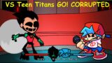 Friday Night Funkin': VS Teen Titans GO! CORRUPTED ( Pibby X FNF ) BETA – FNF Mod