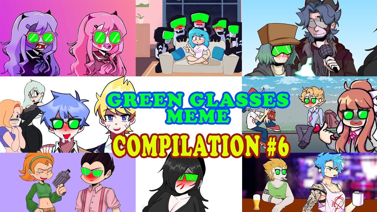 Green Glasses Meme Compilation 6 Meme Friday Night Funkin Fnf Animation New World Videos 1062