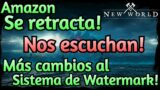 NEW WORLD | AMAZON CAMBIA DE IDEA! – Nuevos cambios a la watermark!