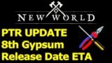 PTR got patched, 8th GYPSUM ADDED, release date ETA estimates for December update in New World