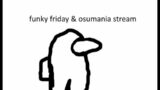 trying to get some good scroes in funky friday might play osumania too