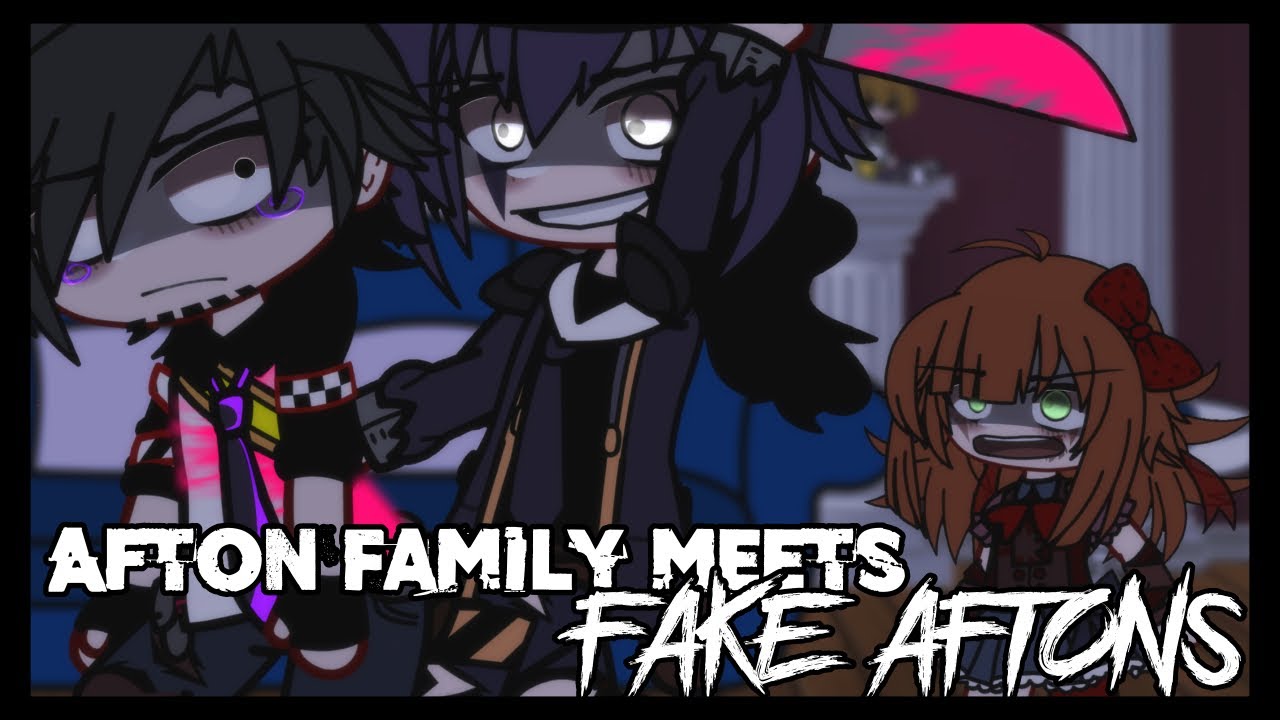 Afton Family Meets FAKE AFTONS [] Gacha Afton Family [] Gacha Fnaf ...