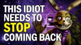 Afton Needs to Stop Coming Back (Five Nights at Freddy's)