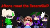 ~Aftons meet DreamSMP~ [FNaF and MCYT] (Krystalized Gacha)