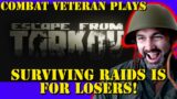 Army Combat Vet Streams Escape From Tarkov Man vs Everything!
