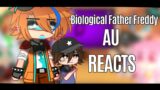 Biological father Freddy AU reacts to OG || ORIGINAL || Gacha Fnaf