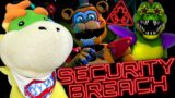 Bowser Jr Plays FIVE NIGHTS AT FREDDY'S SECURITY BREACH