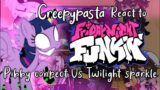 Creepypasta react to FNF x Pibby Concept song Vs twilight sparkle – dusk till dawn