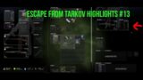 Escape From Tarkov Highlights #13
