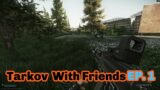 Escape From Tarkov – Questing and Raiding with Friends – Full Raid