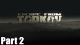Escape from Tarkov .12.12 – Part 2 – Let's Play