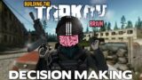 Escape from Tarkov Beginner Tips: Decision Making || Building the Tarkov Brain
