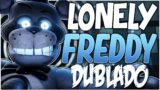 FNAF – LONELY FREDDY SONG LYRIC VIDEO – DUBLADO – Dawko & DHeusta
