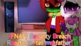 (FNAF) || Security Breach Reacts to Tell me Father || ~Gacha Club~ #fnaf