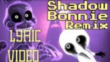 FNAF lyric song "shadow Bonnie remix" by DHeusta