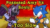 FNF | Possesed Amy Vs Sonic | Too Slow | Mods/Hard/Sonic.exe |