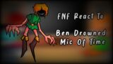 FNF React To VS Ben Drowned Mic Of Time // FNF Mod // Creepypasta // Friday Night Funkin //