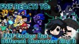 FNF Reacts To FNF Endless But – Different Characters Sing It