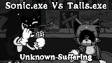 FNF | Sonic.exe Vs Tails.Exe | Cover Unknown-Suffering | Wednesday Infidelity | Mods/Hard/Sunday|