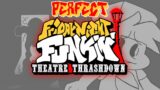 Friday Night Funkin' – Perfect Combo – Theatre Thrashdown Mod [HARD]