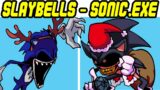 Friday Night Funkin' VS Sonic.EXE (Slaybells Fanmade) (FNF Mod)
