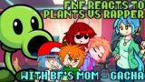 Friday Night Funkin' reacts to PLANTS VS RAPPER | xKochanx | BF'S MOM GACHA | FNF GACHA