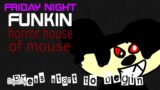 Friday night funkin. Horror house of mouse. Leak