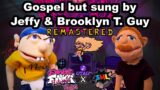 Gospel but it's a REMASTERED Jeffy and Brooklyn T. Guy Cover (FNF MFM X SML)