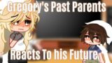 Gregory's Past Parents React to his Future || Original || AU ||Fnaf SB