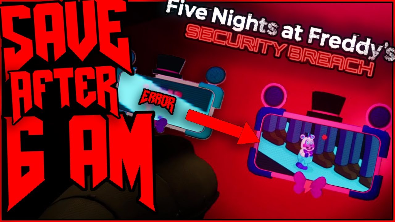 HOW TO SAVE AFTER 6AM IN FIVE NIGHTS AT FREDDY'S SECURITY BREACH! (FNaF