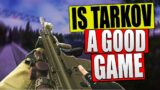 Is Escape From Tarkov A Good Game ?