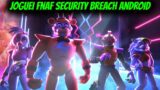 JOGUEI Five Nights at Freddy's Security Breach ANDROID-ROBLOX PARTE 1