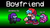 ME ENFRENTO A BOYFRIEND DE FNF EN AMONG US | BATALLA EPICA DE IMPOSTORES | JONDRES GC