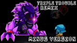 MINUS Triple Trouble Remix | Friday Night Funkin'