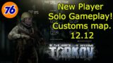 New player – Solo  On Customs Map – Escape From Tarkov 12.12 Gameplay.