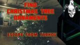 Ornament Farming for your Christmas Tree in Escape From Tarkov