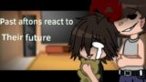 Past Aftons react to their future – Remake|Afton family| (Fnaf)read description for more information