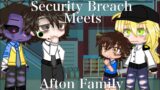 //Security Breach Meets Afton Family\ |FNaF Security Breach| /My AU!
