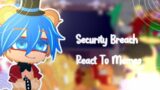 Security Breach React To Memes||FnAf||[Part 1]Gacha Club