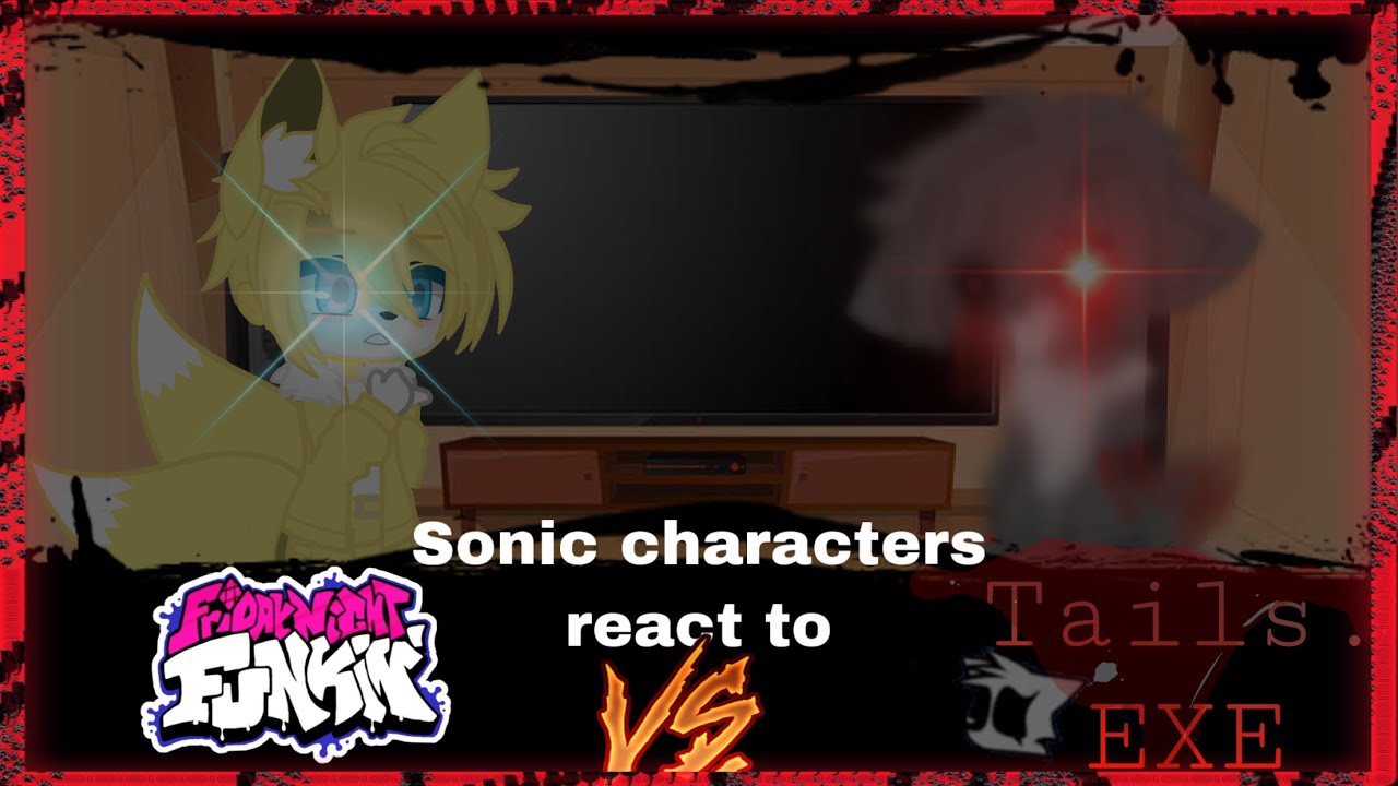 Sonic Characters React To Fnf Vs Tails Exe Mod Full Week Gacha