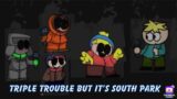 Triple Trouble But it’s South Park | Friday Night Funkin’