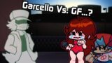 (Voice Acting) Friday Night Funkin' Garcello, But it's Garcello Vs. Girlfriend! (FNF Garcello Vs GF)