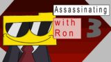 assassinating with ron 3