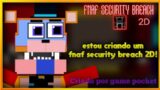 estou criando um fnaf security breach 2D!