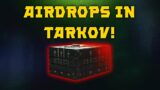 AIRDROPS in TARKOV! – What are Airdrops? Good for Tarkov's Future? | Escape From Tarkov
