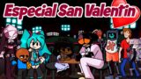 CELEBRAMOS SAN VALENTIN CON MUCHOS PERSONAJES ICONICOS DE FNF (BAD ENDING :C)