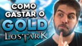 COMO GASTAR SEU GOLD NO LOST ARK | RAKIN