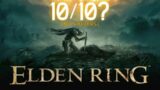 ELDEN RING: is it a 10/10? (feat. two game reviewers)