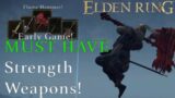 Elden Ring | 5 MUST HAVE Weapons For Strength Builds
