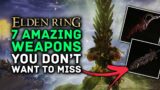 Elden Ring | 7 Amazing Weapons You Don't Want to Miss Early!